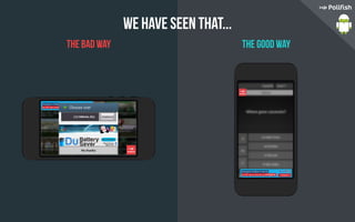 We have seen that...
the bad way the good way
 