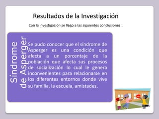 Resultados de la Investigación Con la investigación se llego a las siguientes conclusiones: 