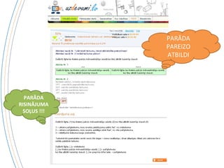 PARĀDA PAREIZO ATBILDI PARĀDA RISINĀJUMA SOĻUS !!! 