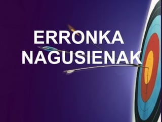 ERRONKA NAGUSIENAK 