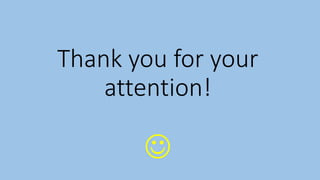 Thank you for your
attention!

 