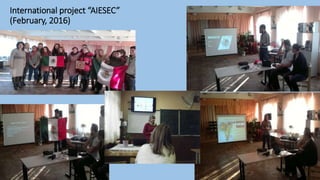 International project “AIESEC”
(February, 2016)
 