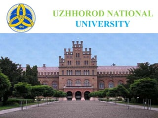 UZHHOROD NATIONAL
UNIVERSITY
 