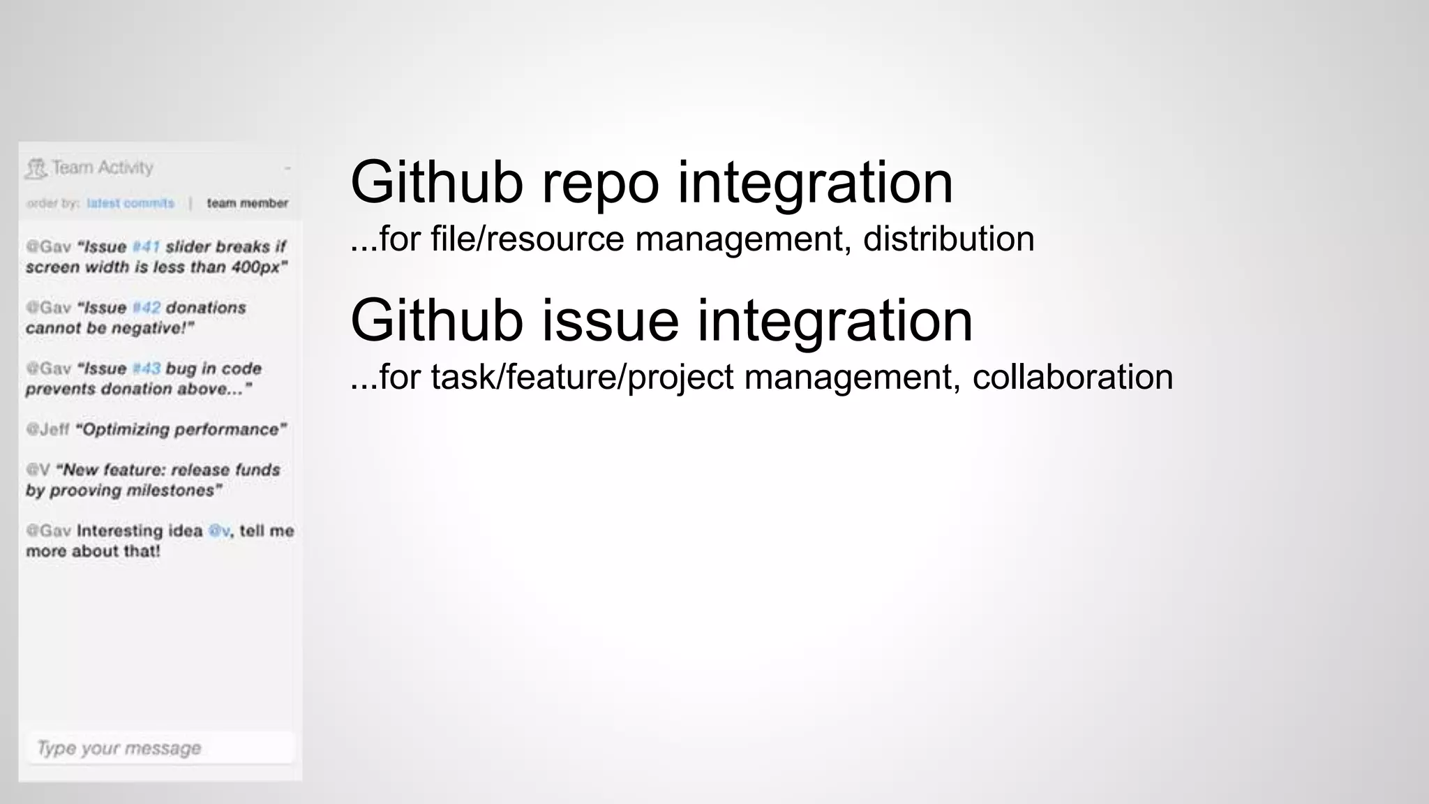 Github repo integration
...for file/resource management, distribution
Github issue integration
...for task/feature/project management, collaboration