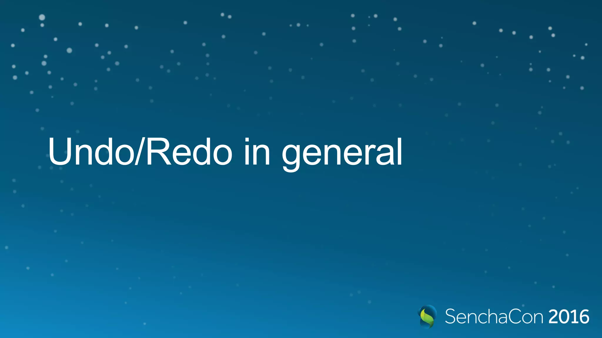 Undo/Redo in general
 