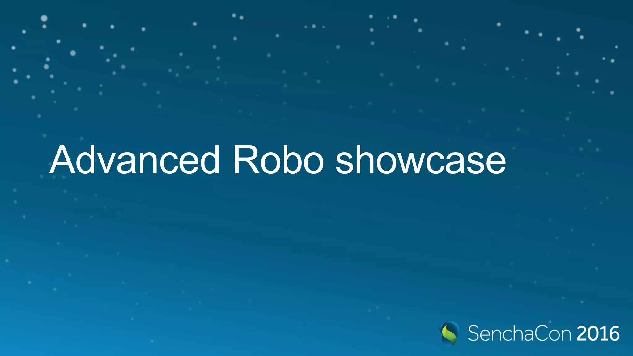 Advanced Robo showcase
 