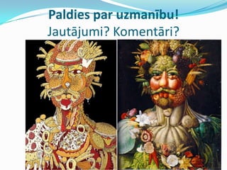 Paldies par uzmanību!
Jautājumi? Komentāri?
 