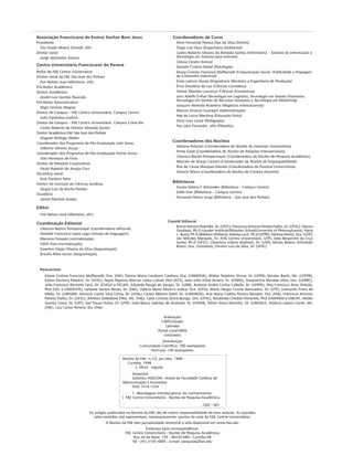 Associação Franciscana de Ensino Senhor Bom Jesus                                 Coordenadores de Curso
Presidente                                                                          Aline Fernanda Pessoa Dias da Silva (Direito)
  Frei Guido Moacir Scheidt, ofm                                                    Tiago Luís Haus (Engenharia Ambiental)
Diretor Geral                                                                       Carlos Roberto Oliveira de Almeida Santos (Informática – Sistema de Informação e
  Jorge Apóstolos Siarcos                                                           Tecnologia em Sistema para Internet)
                                                                                    Cleuza Cecato (Letras)
Centro Universitário Franciscano do Paraná                                          Daniele Cristine Nickel (Psicologia)
Reitor da FAE Centro Universitário                                                  Eliane Cristine Francisco Maffezzolli (Comunicação Social: Publicidade e Propagan-
Diretor Geral da FAE São José dos Pinhais                                           da e Desenho Industrial)
  Frei Nelson José Hillesheim, ofm                                                  Enon Laércio Nunes (Engenharia Mecânica e Engenharia de Produção)
Pró-Reitor Acadêmico                                                                Érico Eleutério da Luz (Ciências Contábeis)
Diretor Acadêmico                                                                   Gilmar Mendes Lourenço (Ciências Econômicas)
  André Luis Gontijo Resende                                                        Jacir Adolfo Erthal (Tecnologia em Logística, Tecnologia em Gestão Financeira,
                                                                                    Tecnologia em Gestão de Recursos Humanos e Tecnologia em Marketing)
Pró-Reitor Administrativo
                                                                                    Joaquim Almeida Brasileiro (Negócios Internacionais)
  Régis Ferreira Negrão
                                                                                    Marcus Vinicius Guaragni (Administração)
Diretor de Campus – FAE Centro Universitário, Campus Centro
                                                                                    Ney de Lucca Mecking (Educação Física)
  Julio Kiyokatsu Inafuco
                                                                                    Silvia Iuan Lozza (Pedagogia)
Diretor de Campus – FAE Centro Universitário, Campus Cristo Rei
                                                                                    Frei Jairo Ferrandin, ofm (Filosofia)
  Carlos Roberto de Oliveira Almeida Santos
Diretor Acadêmico FAE São José dos Pinhais
  Wagner Rodrigo Weber
Coordenador dos Programas de Pós-Graduação Lato Sensu
                                                                                  Coordenadores dos Núcleos
                                                                                    Adriana Pelizzari (Coordenadora do Núcleo de Extensão Universitária)
  Gilberto Oliveira Souza
                                                                                    Areta Galat (Coordenadora do Núcleo de Relações Internacionais)
Coordenador dos Programas de Pós-Graduação Stricto Sensu
                                                                                    Cleonice Bastos Pompermayer (Coordenadora do Núcleo de Pesquisa Acadêmica)
  José Henrique de Faria
                                                                                    Marcelo de Araújo Cansini (Coordenador do Núcleo de Empregabilidade)
Diretor de Relações Corporativas
                                                                                    Rita de Cássia Marques Kleinke (Coordenadora da Pastoral Universitária)
  Paulo Roberto de Araújo Cruz
                                                                                    Simone Wiens (Coordenadora do Núcleo de Carreira Docente)
Secretário-Geral
  Eros Pacheco Neto
Diretor do Instituto de Ciências Jurídicas
                                                                                  Bibliotecas
                                                                                    Soraia Helena F. Almondes (Biblioteca – Campus Centro)
  Sérgio Luiz da Rocha Pombo
                                                                                    Edith Dias (Biblioteca – Campus Centro)
Ouvidoria
                                                                                    Fernanda Périco Jorge (Biblioteca – São José dos Pinhais)
  Samar Merheb Jordão

Editor
  Frei Nelson José Hillesheim, ofm
                                                                               Comitê Editorial
Coordenação Editorial
                                                                                  Bruno Harmut Kopittke, Dr. (UFSC); Francisco Antonio Pereira Fialho, Dr. (UFSC); Glauco
  Cleonice Bastos Pompermayer (coordenadora editorial)                            Ortolano, Ph.D (Lauder Institute/Wharton School/University of Phennsylvania); Harry
  Danielle Francesca Lopes Lago (revisão de linguagem)                            J.; Burry, Ph.D (Baldwin Wallace); Heloísa Lück, Ph.D (UFPR); Heloiza Matos, Dra. (USP);
  Mariana Fressato (normalização)                                                 Jair Mendes Marques, Dr. (FAE Centro Universitário, UTP); João Benjamim da Cruz
  Edith Dias (normalização)                                                       Junior, Ph.D (UFSC); Cleverson Vitório Andreoli, Dr. (USP); Mirian Beatriz Schneider
                                                                                  Braun, Dra. (Unioeste); Christin Luiz da Silva, Dr. (UFSC).
  Ewerton Diego Oliveira da Silva (diagramação)
  Braulio Maia Junior (diagramação)



  Pareceristas
    Eliane Cristine Francisco Maffezzolli, Dra. (FAE), Denise Maria Candioto Caselani, Dra. (UNINOVE), Walter Tadahiro Shima, Dr. (UFPR), Nicolau Barth, Ms. (UTFPR),
    Edson Pacheco Paladini, Dr. (UFSC), Najila Rejanne Alencar Juliao Cabral, Phd (IFCE), João Júlio Vitral Amaro, Dr. (UFMG), Anapatrícia Morales Vilha, Dra. (UFABC),
    Júlio Francisco Blumetti Facó, Dr. (ESAGS e FECAP), Eduardo Raupp de Vargas, Dr. (UNB), Antônio André Cunha Callado, Dr. (UFRPE), Pery Francisco Assis Shikida,
    Phd (UEL e UNIOESTE), Lafaiete Santos Neves, Dr. (FAE), Valéria Maria Martins Judice, Dra. (UFSJ), Mario Sérgio Cunha Alencastro, Dr. (UTP), Leonardo Freire de
    Mello, Dr. (UNIVAP), Antonio Carlos Silva Costa, Dr. (UFAL), Carlos Alberto Diehl, Dr. (UNISINOS), Ana Maria Coelho Pereira Mendes, Dra. (FAE), Francisco Antonio
    Pereira Fialho, Dr. (UFSC), Amilton Dalledone Filho, Ms. (FAE), Carla Cristina Dutra Búrigo, Dra. (UFSC), Rosalinda Chedian Pimentel, Phd (UNIFRAN e UNESP), Helder
    Gomes Costa, Dr. (UFF), Joel Souza Dutra, Dr. (USP), João Bosco Ladislau de Andrade, Dr. (UFAM), Sidnei Vieira Marinho, Dr. (UNIVALI), Antônio Lázaro Conte, Ms.
    (FAE), Luiz Carlos Pereira, Ms. (FAE)

                                                                            Indexação
                                                                           CAPES/Qualis
                                                                             Latindex
                                                                         Portal Livre/CNEN
                                                                            GeoDados
                                                                        Distribuição
                                                             Comunidade Científica: 700 exemplares
                                                                  Permuta: 100 exemplares

                                                   Revista da FAE. n.1/2, jan./dez. 1998 -
                                                      Curitiba, 1998 -
                                                           v. 28cm. regular
                                                       Semestral
                                                       Substitui ADECON: revista da Faculdade Católica de
                                                   Administração e Economia.
                                                       ISSN 1516-1234
                                                         1. Abordagem interdisciplinar do conhecimento.
                                                   I. FAE Centro Universitário . Núcleo de Pesquisa Acadêmica.

                                                                                                    CDD - 001

                               Os artigos publicados na Revista da FAE são de inteira responsabilidade de seus autores. As opiniões
                                 neles emitidas não representam, necessariamente, pontos de vista da FAE Centro Universitário.
                                         A Revista da FAE tem periodicidade semestral e está disponível em www.fae.edu
                                                                 Endereço para correspondência:
                                                    FAE Centro Universitário - Núcleo de Pesquisa Acadêmica
                                                         Rua 24 de Maio, 135 - 80230-080 - Curitiba-PR
                                                        Tel.: (41) 2105-4093 - e-mail: pesquisa@fae.edu
 