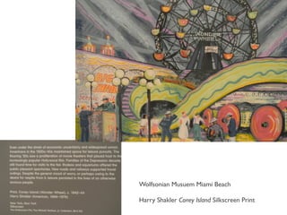 Wolfsonian Musuem Miami Beach
Harry Shakler Coney Island Silkscreen Print

 