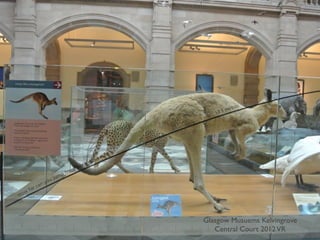 Glasgow Musuems Kelvingrove
Central Court 2012 VR

 