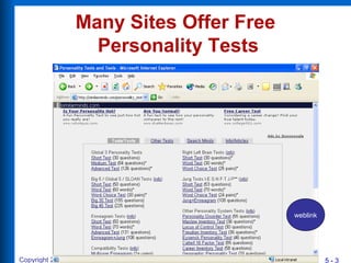 5 - 3Copyright 2007 by Prentice Hall
Many Sites Offer Free
Personality Tests
weblink
 