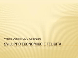 V. Daniele - Sviluppo economico e felicità