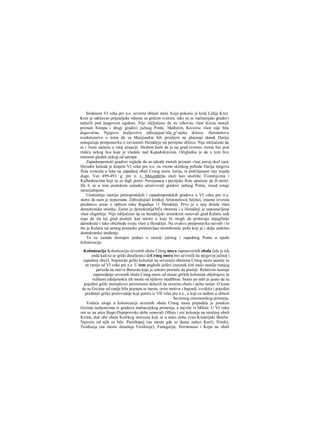 Sredinom VI veka pre n.e. severne oblasti male Azije pokorio je kralj Lidije Krez.
Krez je održavao prijateljske odnose sa grčkim svetom, iako su se maloazijski gradovi
nalazili pod njegovom egidom. Nije isključeno da su vrhovnu vlast Kreza morali
priznati Sinopa i drugi gradovi južnog Ponta. Međutim, Krezova vlast nije bila
dugovečna. Njegovo kraljevstvo uhlzojejan^tila_g^sijska država. Herodotovo
svedočanstvo ο tome da su Marijandini bili prisiljeni na plaćanje danak Dariju
omogućuje pretpostavku ο zavisnosti Herakleje od persijske države. Nije isključeno da
se i Amis nalazio u istoj situaciji. Strabon kaže da je taj grad izvesno vreme bio pod
vlašću nekog lica koje je vladalo nad Kapadokijcima. Očigledno je da u tom licu
raoramo gledati nekog od satrapa.
Zapadnopontski gradovi izgleda da su takođe morali priznati vlast persij.skoJ cara.
Herodot kažeda je krajem VI veka pre n.e. za vreme skitskog pohoda Darija njegova
flota svraćala u luke na zapadnoj obali Crnog mora. Istina, ta potčinjenost nije trajala
dugo. Već 499-493. g. pre n. e. Mesembrija služi kao utočište Vizantijcima i
Kalhedoncima koji su se digli protiv Persijanaca i persijske flote upućene da ih uniiri.
Da li su u tom pontskom ustanku učestvovali gradovi južnog Ponta, zasad ostaje
nerazjašnjeno.
Unutrašnja istorija južnopontskih i zapadnopontskih gradova u VI veku pre ri.e.
skoro da nam je nepoznata. Zahvaljujući kratkoj Aristotelovoj belešci, imamo izvesnu
predstavu samo ο opštem toku đogađaja 11 Herakleji. Prvo je u njoj držala vlast
demokratska stranka. Zatim je demokratija'bil'a oborena i u Herakleji je uspostavljena
vlast oligarhije. Nije isključeno da su heraklejski aristokrati osnovali grad Kalatis radi
toga da im taj grad posluži kao mesto u koje bi mogli da proteruju najagilnije
demokrate i tako obezbede svoju vlast u Herakleji. Na ovakvu pretpostavku navodi i to
što je Kalatis od samog postanka predstavljao demokratski polis koji je i dalje zadržao
demokratsko uređenje. ,
To su zasada dostupni podaci ο istoriji južnog i zapadnog Ponta u epohi
kolonizacije.
Kolonizacija Kolonizacija sevemih obala Crnog mora zaposevernih obala čela je tek
onda kad su se grčki doseljenici doCrnog inora bro učvrstili na njegovoj južnoj i
zapadnoj oba1L Najstarije grčke kolonije na severnim obalama Crnog mora nastale su
ne ranije od VI veka pre n.e. U tom pogledu jedirii izuzetak čini malo naselje ranijeg
perioda na ostrvu Berezan koje je uskoro prestalo da postoji. Relativno kasnije
zaposedanje severnih obala Cmog mora od strane grčkih kolonista objašnjava se
velikom udaljenošću tih mesta od njihove otadžbine. Samo po sebi je jasno da su
pojedini grčki moreplovci povremeno dolazili na severnu obalu i nešto ranije. Ο tome
da su Grcima od ranije bila poznata ta mesta, osim motiva i legendi, svedoče i pojedini
predmeti grčke proizvodnje koji potiču iz VII veka pre n.e., a koji su nađeni u oblasti
Severnog crnomorskog primorja.
Vodeća uloga u kolonizaciji severnih obala Crnog mora pripadala je jonskim
Grcima iseljenicima iz gradova maloazijskog primorja, a najviše iz Mileta. U VI veku
oni su na ušcu Bugo-Dnjeprovske delte osnovali Olbiju i niz kolonija na istočnoj obali
Krima, duž obe obale Kerčkog moreuza koji se u staro doba zvao Kimerijski Bosfor.
Najveće od njih su bile: Pantikapej (na mestu gde se danas nalazi Kerč), Nimfej,
Teodosija (na mestu današnje Feodosije), Fanagorija, Hermonasa i Kepa na obali
 