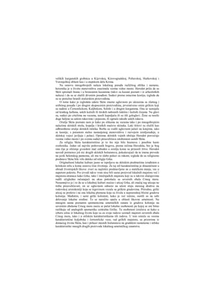 velikih kurganskih grobnica u Kijevskoj, Kirovogradskoj, Poltavskoj, Harkovskoj i
Voronješkoj oblasti kao i u stepskom delu Krima.
Na osnovu mnogobrojnih nalaza lokalnog posuđa različitog oblika i namene,
keramika je u životu stanovništva zauzimala veoma vidno mesto. Herodot priča da su
Skiti spremali hranu i u bronzanim kazanima (takvi su kazani poznati i iz arheoloških
nalaza) i da su se služili drvenim posuđem. Sudeci prema ostacima kostiju, izgleda da
su se pretežno hranili stočarskim proizvodima.
Ο tome kako je izgledala odeća Skita znamo uglavnom po ukrasima sa zlatnog i
srebrnog posuđa i po drugim skupocenim proizvodima, prvenstveno onim grčkim koji
su nađeni u Čertomlickom, Kuljbskom, Solohi i u drugim kurganima. Ona se sastojala
od kratkog kaftana, uskih kožnih ili širokih nabranih čakšira i kožnih čizama. Na glavi
su, sudeci po crtežima na vazama, nosili kapuljaču ili su išli gologlavi. Žene su nosile
duge haljine sa uskim rukavima i pojasom, ili ogrtače takođe uskih rukava.
Oružje Skita poznato nam je kako po slikama na vazama tako i po mnogobrojnim
nalazima skitskih strela, kopalja i kratkih mačeva skinaka. Laki štitovi su služili kao
odbrambeno oružje skitskih ratnika. Borbe su vodili uglavnom jašući na konjima, iako
se kasnije, s porastom stalno nastanjenog stanovništva i razvojem zemljoradnje, u
skitskoj vojsci javljaju i pešaci. Opisima skitskih vojnih običaja Herodot posvećuje
veoma vidno mesto i po svemu sudeći preuveličava ratobomost samih Skita.
Za religiju Skita karakteristično je to što nije bilo hramova i posebne kaste
sveštenika. Jedan od najviše poštovanih bogova, prema rečima Herodota, bio je bog
rata čije je oličenje gvozdeni mač zaboden u zemlju kome su prinosili žrtve. Herodot
navodi poimence još niz drugih skitskih božanstava, pokušavajući da ta imena prevede
na jezik helenskog panteona, ali mu to slabo polazi za rukom; izgleda da su religiozne
predstave Skita bile vrlo daleko od religije Grka.
Originalnost lokalne kulture jasno se ispoljava na skitskim predmetima izrađenim u
kritskom stilu u kome osnovu čine životinje. Za taj stil karakteristična je dinamičnost u
obradi životinjskih likova: zveri su najčešće predstavljene ne u statičkom stanju, vec u
napetom pokretu. Pro izvodi takve vrste nisu bili samo proizvod lokalnih majstora već i
majstora-stranaca kako Grka, tako i istočnjačkih majstora koji su u takvim slučajevima
radili očigledno računajući na ukus potrošača sa severnih obala Crnog mora.
Nesumnjivo je i to da se u lokalnoj kulturi osećao i uticaj Grka, ali značaj tog uticaja ne
treba preuveličavati; on se uglavnom odrazio na užem sloju mesnog društva na
rodovskoj aristokratiji koja se trgovinom vezala sa grčkim gradovima. Prirodno, grčki
uticaj se proširio i na ona lokalna plemena koja su živela u neposrednoj blizini gradova
kolonija. Međutim, i sami grčki kolonisti, kako je već rečeno, osetili su na sebi
delovanje lokalne sredine. To se naročito opaža u oblasti likovne umetnosti. Na
mnogim nama poznatim spomenicima umetničkih zanata iz gradova kolonija na
severnim obalama Crnog mora oseća se pečat lokalne osobenosti po kojoj se oni bitno
razlikuju od analognih spomenika centralne Grčke. Ta osobenost izražava se kako u
izboru sižea iz lokalnog života koje su za svoje radove uzimali majstori severnih obala
Crnog mora, tako i u stilskim karakteristikama tih radova. U tom smislu su veoma
karakteristične kuljobske i čertomlicke vaze, rad grčkih majstora, sa prizorima iz
domaćeg života Skita, kao i prikazi mesnih božanstava na gradskim raonetama i stilske
karakteristike mnogih drugih proizvoda lokalnog umetničkog zanatstva.
 