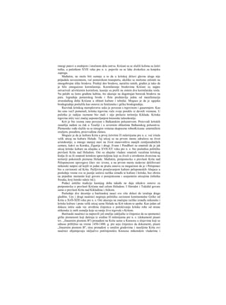 rnnogi putevi u srednjem i istočnom delu ostrva. Krićani su se služili kolima sa četiri
točka, a početkom XVII veka pre n. e. pojavile su se lake dvokolice za konjsku
zapregu.
Međutim, ne može biti sumnje u to da u kritskoj državi glavna uloga nije
pripadala suvozemnom, već pomorskom transportu, ukoliko se možemo osloniti na
mnogobrojne slike brodova. Prednji deo brodova, naročito ratnih, građen je tako da
je bilo omogućeno kormilarenje. Kormilarenje brodovima Krićani su najpre
ostvarivali učvršćenim kormilom, kasnije su prešli na sistem dva kormilarska vesla.
Na palubi su često građene kabine, što ukazuje na dugotrajan boravak brodova na
putu. Izgradnja pomorskog broda i flote predstavlja jednu od manifestacija
stvaralačkog duha Krićana u oblasti kulture i tehnike. Moguce je da je egejska
brodogradnja poslužila kao osnova za feničansku i grčku brodogradnju.
Razvitak kritskog moreplovstva usko je povezan s trgovinom i gusarenjem. Kao
što smo vec5 pomenuli, kritska trgovina vuče svoje poreklo iz davnih vremena. U
početku je radijus razmene bio mali i nije prelazio teritoriju Kiklada. Kritska
trgovina stiče veci značaj uspostavljanjem knososke talasokratije.
Krit je bio veoma rano povezan s Balkanskim poluostrvom. Proizvodi kritskih
zanatlija nađeni su čak u Tesaliji i u severnim oblastima Balkanskog poluostrva.
Plemenske vođe služile su se ninogim vrstaraa skupocene robeoKricana: umetničkim
oružjem, posuđem, proizvodima zlatara.
Moguće je da je kultura Krita u prvoj četvrtini Π mileriijuma pre n. e. već iriiala
velik uticaj na kulturu Helade. Taj uticaj se na prvom mestu odražava na život
aristokratije; u mnogo manjoj meri na život stanovništva manjih zemljoradničkih
centara, kakvi su Koraku, Zigurija i drugi. Evans i Pendlberi su smatrali da je jak
uticaj kritske kulture na aliajsku u XVII-XV veku pre n. e. bio posledica političke
prevlasti Krita nad Heladom. Oni su ahajske vladare smatrali vazalima kritskog
kralja ili su ili smatrali kritskim upraviteljima koji su živeli u utvrđenim dvorcima na
teritoriji pokorenih piemena Helade. Međutim, pretpostavku ο prevlasti Krita nad
Peloponezom opovrgava čitav niz izvora, a na prvom mestu nedavno dešifrovani
mikenski natpisi od kojili ni jedan ne pruža osnovu za mogućnost da je i Peloponez
bio u zavisnosti od Krita. Pažljivim proučavanjem kulture peloponeskih Ahajaca u
poslednje vreme sve se jasnije uočava razlika između te kulture i kritske, bez obzira
na pojedine momente koji govore ο pozajmicama ι uzajamnim uticajima (tehnika
fresaka, kroj ženske odeće itd.).
Podaci antičke tradicije kasnijeg doba takođe ne daju nikakve osnove za
pretpostavku ο prevlasti Krićana nad celom Heladom. I Herodot i Tukidid govore
samo ο prevlasti Krita nad Kikladiina i Atikom.
Poslednje dve decenije u buržoaskoj nauci sve više dolazi do izražaja drago
gledište. Ues i drugi naučnici negiraju političku zavisnost kontinentalne Grčke od
Krita u ΧνΠ-ΧΠΙ veku pre n. e. Oni ukazuju na značajne razlike između mikenske i
kritske kulture i prate velik uticaj same Helade na Krit tokom te epohe. Kao jedan od
dokaza ističu sada vec utvrđenu činjenicu ο potiskivanju kritske robe od strane
niikenske iz onih zemalja koje su ranije živo trgovale s Kritom.
Buržoaski naučnici su napravili još smelije zaključke iz činjenice da su spomenici
grčke pismenosti koji datiraju iz sredine Π milenijuma pre n. e. (dokumenti pisani
tzv. „linearnim pismom B") pronađeni na Kritu samo u Knososu u slojevima koji se
odnose približno na vreme 1450-1400. g. pre aeju činjenicu da dokumenti, pisani
„linearnim pismom B", nisu pronađeni u ostalim gradovima i naseljima Krita ovi
naučnici objašnjavaju isključivo potčinjenošću Knososa mikenskim vladarima i
 