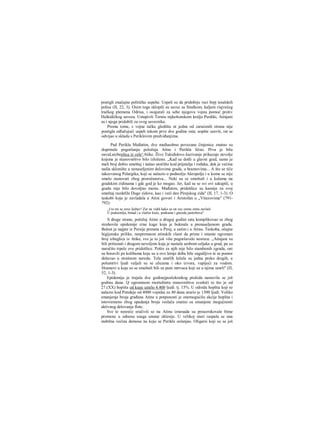 postigli značajne političke uspehe. Uspeli su da pridobiju veci brpj tesalskih
polisa (II, 22, 3). Osim toga sklopili su savez sa Sitalkom, kaljem riajvećeg
tračkog plemena Odrisa, i osigurali za sebe njegovu vojnu pomoć protiv
Halkidičkog saveza. Ustupivši Terniu mjke4onskom kralju Perdiki, Atinjani
su i njega pridobili za svog saveznika.
Prema tome, s vojne tačke gledišta ni jedna od zaraćenih strana nije
postigla odlučujući uspeh tokom prve dve godine rata; uopšte uzevši, rat se
odvijao u skladu s Periklovim predviđanjima.
Pad Perikla Međutim, dve međusobno povezane činjenice znatno su
doprinele pogoršanju položaja Atine i Perikla lično. Prva je bila
oavaLaizbeglica iz cele^Atike. Živo Tukididovo kazivanje prikazuje nevolje
kojima je stanovništvo bilo izloženo. „Kad su došli u glavni grad, samo je
mali broj dobio smeštaj i našao utočište kod prijatelja i rođaka, dok je većina
našla sklonište u nenaseljenim delovima grada, u hramovima... Α što se tiče
takozvanog Pelargika, koji se nalazio u podnožju Akropolja i u kome se nije
smelo stanovati zbog proročanstva... Neki su se smeštali i u kulama na
gradskim zidinama i gde god je ko mogao. Jer, kad su se svi ovi sakupili, u
gradu rnje bilo dovoljno mesta. Međutim, pridošlice su kasnije za svoj
smeštaj razdelile Duge zidove, kao i veći deo Pirejskog zida" (II, 17, 1-3). Ο
teskobi koja je zavladala u Atini govori i Aristofan u „Vitezovima" (791-
792):
,,I to mi se zove Ijubav! Zar ne vidiš kako se on vec osmu zimu zavlači
U podzemlja, bmad i u vlažiie kuće, podrame i gnezda jastrebova".
S druge strane, položaj Atine u drugoj godini rata komplikovao se zbog
strahovite epidemije crne kuge koja je buknula u prenaseljenom gradu.
Bolest je najpre iz Persije preneta u Pirej, a zatim i u Atinu. Teskoba, očajne
higijenske prilike, nespremnost atinskih vlasti da prime i smeste ogroman
broj izbeglica iz Atike, sve je to još više pogoršavalo nesrecu. „Atinjani su
bili pritisnuti i drugom nevoljom koja je nastala seobom seljaka u grad, pa su
naročito trpele ove pridošlice. Pošto za njih nije bilo stambenih zgrada, oni
su boravili po kolibama koje su u ovo letnje doba bile zagušljive te se pomor
dešavao u strašnom neredu. Tela umrlih ležala su jedna preko drugih, a
polumrtvi ljudi valjali su se ulicama i oko izvora, vapijući za vodom.
Hramovi u koje su se smeštali bili su puni mrtvaca koji su u njima umrli" (Π,
52, 1-3).
Epidemija je trajala dve godinejposlekratkog prekida nastavila se još
godinu dana. Q ogromnom rnortalitetu stanovništva svedoči to što je od
27.(XX) hopiita od kuge umrlo 4.400 ljudi. tj. 15%. U odredu hoplita koji se
nalazio kod Potideje od 4000 vojnika za 40 dana urario je 1500 ljudi. Veliko
smanjenje broja građana Atine u potpunosti je onemogućilo akcije hoplita i
istovremeno zbog opadanja broja veslača znatno su smanjene mogućnosti
aktivnog delovanja flote.
Sve te nesreće sručivši se na Atinu iznenada su prouzrokovale bitne
promene u odnosu snaga unutar eklesije. U velikoj meri raspala se ona
stabilna većina demosa na koju se Perikle oslanjao. Oligarsi koji su se još
 