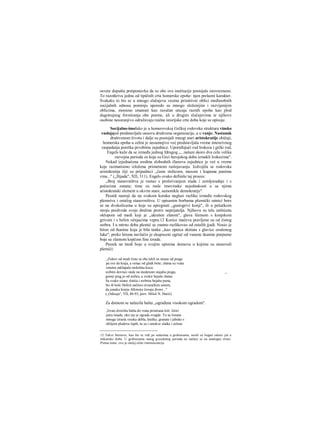 osvete dopušta pretpostavku da su obe ove institucije postojale istovremeno.
To razotkriva jednu od tipičnih crta homerske epohe: njen prelazni karakter.
Svakako to što se u mnogo slučajeva veoma primitivni oblici međusobnih
socijalnih odnosa pominju uporedo sa mnogo složenijim i razvijenijim
oblicima, moramo smatrati kao rezultat uticaja raznih epoha kao plod
dugotrajnog formiranja obe poeme, ali u drugim slučajevima te njihove
osobine nesuranjivo odražavaju realne istorijske crte doba koje se opisuje.
Socijalno-imoIako je u homerovskoj Grčkoj rodovska struktura vinsko
raslojajoš predstavljala osnovu društvene organizacije, a u vanje. Nastanak
društvenom životu i dalje su postojali mnogi stari aristokratije običaji,
homerska epoha u celini je nesumnjivo već predstavljala vreme intenzivnog
raspadanja poretka prvobitne zajednice. Upoređujući rod Irokeza i grčki rod,
Engels kaže da se između jednog fdrugog „...nalaze skoro dva cela velika
razvojna perioda za koja su Grci herojskog doba izmakli Irokezima".
Nekad izjednačena sredina slobodnih članova zajednice je već u vreme
koje razmatramo izložena primetnom raslojavanju. Izdvojila se rodovska
aristokratija čiji su pripadnici „časte stolicorn, mesom i kupama punima
vina..." („Ilijada", ΧΠ, 311). Engels ovako definiše taj proces:
„Broj stanovništva je rastao s proširivanjem stada i zemljoradnje i s
počecima zanata; time su rasle imovinske nejednakosti a sa njima
aristokratski element u okvim stare, samonikle demokratije".
Pesnik nastoji da na svakom koraku naglasi razliku između rodovskog
plemstva i ostalog stanovništva. U opisanim borbama plemićki ratnici bore
se na dvokolicama u koje su upregnuti „gustogrivi konji", ili u pešačkom
stroju predvode svoje dmžine protiv neprijatelja. Njihova su tela zaštićena
oklopom od medi koji je „ukrašen zlatom", glava šlemom s konjskom
grivom i s belim očnjacima vepra.12 Korice mačeva pravljene su od čistog
srebra. I u mirno doba plemić se znatno razlikovao od ostalih jjudi. Nosio je
hiton od tkanine koja je bila tanka ,,kao opnica skinuta s glavice osušenog
luka"; preko hitona navlačio je skupoceni ogrtač od vunene tkanine purpume
boje sa zlatnom kopčom fine izrade.
Pesnik ne štedi boje u svojim opisima domova u kojinia su stanovali
plemići:
„Zidovi od medi čiste sa obe tekli su strane od praga
pa sve do kraja, a venac od gleđi beše; zlatna su vrata
iznutra zaklapala raskošnu kucu;
srebmi dovraci onde na medenom stajahu pragu, „
gomji prag je od srebra, a zvekir bejaše zlatan.
Sa svake stiane zlatiia i srebrna bejahu pseta,
što ih beše Hefest načinio stvaračkim umom,
da junaku kraiju Alkinoju čuvaju dvore..."
(„Odiseja", VII, 86-93, prev. Miloš N. Đurić)
Za domom se nalazila bašta „ograđena visokom ogradom".
,Jzvan dvorišta bašta do vrata prostrana leži. četiri
jutra imade, oko nje je ograda svugde. Tu su lisnata
mnoga izrasla visoka debla, kniške, granate i jabuke s
obiljem plodova lepih, tu su i smokve slatke i zelene
12 Takve šlernove, kao što se vidi po nalazima u grobnicama, nosili su bogati ratnici još u
mikensko doba. U grobnicama ranog gvozdenog perioda ne nailazi se na analogne stvari.
Prema tome, ovo je slučaj očite reminiscencije.
 