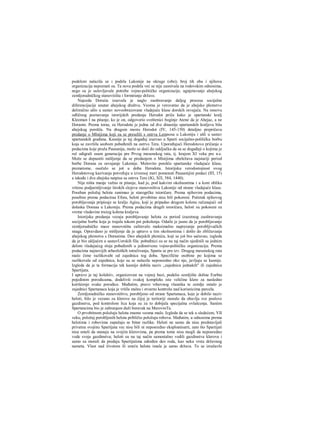 podelom nalazila se i podela Lakonije na okruge (obe); broj tih oba i njihova
organizacija nepoznati su. Ta nova podela već se nije zasnivala na rodovskim odnosima,
nego su je uslovljavale potrebe vojno-političke organizacije, ugnjetavanje ahejskog
zemljoradničkog stanoviiišta i formiranje države.
Najezda Doraiia izazvala je naglo zaoštravanje daljeg procesa socijalne
diferencijacije unutar ahejskog društva. Veoma je verovatno da je ahejsko plemstvo
delimično ušlo u sastav novoobrazovane vladajuće klase dorskih osvajača. Na osnovu
odličnog poznavanja istorijskih predanja Herodot priča kako je spartanski kralj
Kleoman I na pitanje, ko je on, odgovorio sveštenici boginje Atene da je Ahejac, a ne
Doranin. Prema torae, za Herodota je jedna od dve dinastije spartanskih kraljeva bila
ahejskog porekla. Na drugom mestu Herodot (IV, 145-150) detaljno prepričava
predanje ο Mlnijima koji su se preselili s ostrva Lemnosa u Lakoniju i ušli u sastav
spartanskih građana. Kasnije je taj događaj izazvao u Sparti socijalno-poliličku borbu
koja se završila seobom pobeđenih na ostrvo Tera. Upoređujući Herodotovo pričanje s
podacima koje pruža Pausanija, može se doći do zaključka da su se događaji ο kojima je
reč odigrali osam generacija pre Prvog mesenskog rata, tj. krajem XI veka pre n.e.
Može se dopustiti mišljenje da se predanjem ο Minijima obeležava najstariji period
borbe Dorana za osvajanje Lakonije. Mešovito poreklo spartanske vladajuće klase,
prematome, osečalo se još u doba Herodota. Istorijsku verodostojnost ovog
Herodotovog kazivanja potvrđuju u izvesnoj meri pomenuti Pausanijini podaci (ΙΠ, 15)
a takođe i dva ahejska natpisa sa ostrva Tere (IG, ΧΠ, 584, 1440).
Nije ništa manje važno ni pitanje, kad je, pod kakvim okolnostima i u kom obliku
vršeno podjarmljivanje širokih slojeva stanovništva Lakonije od strane vladajuće klase.
Poseban položaj helota zanimao je starogrčke istoričare. Prema njihovim podacima,
posebno prema podaciraa Efora, heloti prvobitno nisu bili pokoreni. Početak njihovog
porobljavanja pripisuje se kralju Agisu, koji je pripadao drugom kolenu računajući od
dolaska Dorana u Lakomju. Prema podacima drugih istoričara, heloti su pokoreni za
vreme vladavine trećeg kolena kraljeva.
Istorijska predanja vezuju porobljavanje helota za period izuzetnog zaoštravanja
socijalne borbe koja je trajala tokom pet pokolenja. Odatle je jasno da je porobljavanje
zemljoradničke mase stanovništa zalitevalo maksimalno naprezanje porobljivačkih
snaga. Opravdano je mišljenje da je upravo u tim okolnostima i došlo do zbližavanja
ahejskog plemstva s Doranima. Deo ahejskih plemića, koji se još bio sačuvao, izgleda
da je bio uključen u sastavUorskih fila: pobeđnici su se na taj način ujedinili sa jednim
delom vladajućeg sloja pobeđenih u jedinstvenu vojno-političku organizaciju. Prema
podacima najnovijih arheoloških istraživanja, Sparta se pre tzv. Drugog mesenskog rata
malo čime razlikovaht od zajednica tog doba. Specifične osobine po kojima se
razlikovala od zajednica, koje su se nalazile neposredno oko nje, javljaju se kasnije.
Izgleda da je ta formacija tek kasnije dobila naziv „zajednica jednakih" ili zajednica
Spartijata.
I upravo je taj kolektiv, organizovan na vojnoj bazi, podelio zemljište doline Eurbta
pojedinim porodicama, dodelivši svakoj kompleks iste veličine klere za nasledno
korišćenje svake porodice. Međutim, pravo vrhovnog vlasnika te zemlje ostalo je
zajednici Spartanaca koja je vršila stalnu i stvarnu kontrolu nad korisnicima parcela.
Zemljoradničko stanovništvo, porobljeno od strane Spartanaca, koje je dobilo naziv
heloti, bilo je vezano za klerove na čijoj je teritoriji moralo da obavlja sve poslove
gazdinstva, pod kontrolom lica koja su za to dobijala specijalna ovlašcenja. Saniim
Spartancima bio je zabranjem duži boravak na MerovinTa.
Ο prvobitnom položaju helota znamo veoma malo. Izgleda da se tek u sledećem, VII
veku, položaj porobljenih helota približio položaju robova. Međutim, u odnosima prema
helotima i robovima zapažaju se bitne razlike. Heloti ne samo da nisu predstavljali
privatnu svojinu Spartijata vec nisu bili ni neposredno eksploatisarti, zato što Spartijati
nisu smeli da stanuju na svojiin klerovima, pa prema tome nisu mogli da neposredno
vode svoja gazdinstva; heloti su na taj način samostalno vodili gazdinstva klerova i
samo su morali da predaju Spartijatima određen deo roda, kao neku vrstu državnog
nameta. Vlast nad životom ili smrću helota imala je samo država. To se izražavlo
 