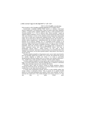 /) OPf >')t S<ž.tt 7c Q,j o<£ -M-o^dnf 19-0"? Λ^-ΖΊ· TJl··
fVM^/A- VU i X>rofM. su da nabavljaju
kućni inventar za sebe. Za radove u kučama upotrebljavani su kupljeni robovi.
Karakteristike socijainog uređenja Krita uslovile su značajnu svojevrsnost
državne orgahizacije u 46 kritskih polisa. Zakoni tih polisa imaju jednu zajedničku
osobinu: u svakom polisu vladajuća službena lica bili su raniie pomenuti kozmi.
Aristoter(,,Politika", Π, 7, 5-8) ne odobrava takav fEIavni poredak i smatra ga
najgorim oblikom oligarliije: stvar je u tome što su kozmi kod Kricana imali vrhovnu
vlast sanio formalno, a stvarno su bili podređeni tiraniji predstavnika najuticajnijih
rodova koji su imali pravo smenjivaiija vladajućih kozma. Tolika vlast plemstva i
uopšte „lica od vlasti koja ne žele da se pokore odlukama kozma, piše Aristotel vodi
anarhiji, stalnim nesuglasicama i međusobnoj borbi, tako da kritsko uređenje tek u
ponečem liči na državno uredenje" (II, 7,7). Kolegijum kozma sastojao se od
sekretara i drugih službenih lica među kojima su bila i ona koja su vodila finansijsko
poslovanje. Sudska vlast takođe je pripadala kozmima i sudijama koje su im bile
podređene. Nešto niže od kozma stajalo je veće starešina koje se popunjavalo iz
redova odsluženih kozma; takvi kozrru^nrsiT^oživotni članovi veća koje je
predstavljalo vrhovnu upravu i sudsku instancu; ovo veče imalo je skoro
neograničena ovlašćenja i upravljalo je demosom prema svom nahođenju (kako kaže
Aristotel „samovlasno, a ne na osnovu pisanih zakona"). Broj članova veća iznosio je
najviše 28 ili 30.
Narodnoj skupštini pripadalo je drugostepeno mesto; ona je imala samo formalno
pravo da potvrđuje odluke koje je donelo vece ili kozmi. Jek sredinom ΙΠ veka pre
n.e. narodna skupština je dobila veći značaj. U to vreme je sprovedena
demokratizacija državnog uređenja Krita, pa je pored veća starešina obrazovano i
vece „mladih" koje je imalo specijalna ovlašcenja i obavljalo sudske funkcije.
N.arodna skupština okupljala se na trgu (agora), gde se nalazio poseban kamen sa
koga su govornici držali govore. Narcxina skupština bila je ovlašćena za donošenje
odluka samo onda kada je prisustvovalo najmanje 500 članova.
„Gortinski zakon" sadrži niz članova vezanih za pitanja nasledstva, dugova,
narušavanja društvenih pravila, itd. Rasprave su na Kritu vođene usraeno u prisustvu
svedoka koji su svoje iskaze davali pod zakletvom.
Iz istorije Krita prehelenskog perioda sačuvani su samo pojedini podaci koji
nemaju značaja za opštegrčku istoriju. Tako je poznato da su građani kritskih
gradova za vreme grčko-persijskih ratova uputili u Delfe svoje izaslanike, ali sami u
ratovima liisu učestvovali. U Prvi atinski pomorski savez koji je osnovan u V veku
nije ušao ni jedan kritski grad.
 