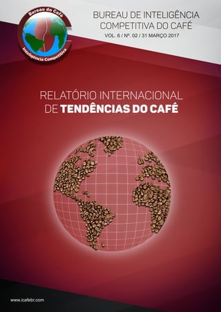 www.icafebr.com
VOL. 6 / Nº. 02 / 31 MARÇO 2017
 