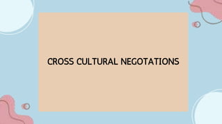 CROSS CULTURAL NEGOTATIONS
 
