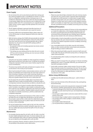 5 
Power Supply 
301 (QA-EMC) 
• Do not connect this unit to same electrical outlet that is being used 
by an electrical appliance that is controlled by an inverter or a motor 
(such as a refrigerator, washing machine, microwave oven, or air 
conditioner). Depending on the way in which the electrical appliance 
is used, power supply noise may cause this unit to malfunction or may 
produce audible noise. If it is not practical to use a separate electrical 
outlet, connect a power supply noise filter between this unit and the 
electrical outlet. 
302 
• The AC adaptor will begin to generate heat after long hours of 
consecutive use. This is normal, and is not a cause for concern. 
307 
• To prevent malfunction and equipment failure, always make sure 
to turn off the power on all your equipment before you make any 
connections. 
309 
• With the factory settings, the V-40HD will automatically be switched 
off when the conditions described below continue for 240 minutes. 
If you don’t want the unit to turn off automatically, refer to “Menu 
Operations” (p. 45) and turn the [AUTO OFF] setting to [OFF] in 
System menu (p. 50). 
• No operation of the unit (including operation by remote control) 
• No video input 
• No audio input at -48 dBu or higher 
* The settings you were editing will be lost when the unit is turned 
off. If you want to keep your settings, you must save your settings 
before turning the unit off. 
Placement 
351 (QA-EMC) 
• Using the unit near power amplifiers (or other equipment containing 
large power transformers) may induce hum. To alleviate the problem, 
change the orientation of this unit; or move it farther away from the 
source of interference. 
352a (QA-EMC) 
• This device may interfere with radio and television reception. Do not 
use this device in the vicinity of such receivers. 
352b (QA-EMC) 
• Noise may be produced if wireless communications devices, such as cell 
phones, are operated in the vicinity of this unit. Such noise could occur 
when receiving or initiating a call, or while conversing. Should you 
experience such problems, you should relocate such wireless devices so 
they are at a greater distance from this unit, or switch them off. 
354a 
• Do not expose the unit to direct sunlight, place it near devices that 
radiate heat, leave it inside an enclosed vehicle, or otherwise subject it 
to temperature extremes. Excessive heat can deform or discolor the unit. 
355b 
• When moved from one location to another where the temperature 
and/or humidity is very different, water droplets (condensation) may 
form inside the unit. Damage or malfunction may result if you attempt 
to use the unit in this condition. Therefore, before using the unit, you 
must allow it to stand for several hours, until the condensation has 
completely evaporated. 
360 
• Depending on the material and temperature of the surface on which 
you place the unit, its rubber feet may discolor or mar the surface. 
• You can place a piece of felt or cloth under the rubber feet to prevent 
this from happening. If you do so, please make sure that the unit will 
not slip or move accidentally. 
361 
• Do not put anything that contains water on this unit. Also, avoid the 
use of insecticides, perfumes, alcohol, nail polish, spray cans, etc., near 
the unit. Swiftly wipe away any liquid that spills on the unit using a 
dry, soft cloth. 
Maintenance 
401a 
• For everyday cleaning wipe the unit with a soft, dry cloth or one that 
has been slightly dampened with water. To remove stubborn dirt, use 
a cloth impregnated with a mild, non-abrasive detergent. Afterwards, 
be sure to wipe the unit thoroughly with a soft, dry cloth. 
402 
• Never use benzine, thinners, alcohol or solvents of any kind, to avoid 
the possibility of discoloration and/or deformation. 
Repairs and Data 
452 
• Please be aware that all data contained in the unit’s memory may be 
lost when the unit is sent for repairs. Important data should always 
be backed up to USB memories, or written down on paper (when 
possible). During repairs, due care is taken to avoid the loss of data. 
However, in certain cases (such as when circuitry related to memory 
itself is out of order), we regret that it may not be possible to restore 
the data, and Roland assumes no liability concerning such loss of data. 
Additional Precautions 
551 
• Please be aware that the contents of memory can be irretrievably lost 
as a result of a malfunction, or the improper operation of the unit. 
To protect yourself against the risk of loosing important data, we 
recommend that you periodically save a backup copy of important 
data you have stored in the unit’s memory to USB memories. 
552 
• Unfortunately, it may be impossible to restore the contents of data 
that was stored in the unit’s internal memory or USB memories once 
it has been lost. Roland Corporation assumes no liability concerning 
such loss of data. 
553 
• Use a reasonable amount of care when using the unit’s buttons, 
sliders, or other controls; and when using its jacks and connectors. 
Rough handling can lead to malfunctions. 
556 
• When disconnecting all cables, grasp the connector itself, never pull 
on the cable. This way you will avoid causing shorts, or damage to the 
cable’s internal elements. 
558b 
• To avoid disturbing others nearby, try to keep the unit’s volume at 
reasonable levels. 
559a 
• When you need to transport the unit, package it in the box (including 
padding) that it came in, if possible. Otherwise, you will need to use 
equivalent packaging materials. 
562 
• Some audio connection cables contain resistors. Do not use cables 
that incorporate resistors for connecting to this unit. The use of such 
cables can cause the sound level to be extremely low, or impossible 
to hear. For information on cable specifications, contact the 
manufacturer of the cable. 
Before Using USB Memories 
704 
• Carefully insert the USB memories all the way in - until it is firmly in 
place. 
705 
• Never touch the terminals of the USB memories. Also, avoid getting 
the terminals dirty. 
708 
• USB memories are constructed using precision components; handle 
the memories carefully, paying particular note to the following. 
• To prevent damage to the cards from static electricity, be sure to 
discharge any static electricity from your own body before handling 
the cards. 
• Do not touch or allow metal to come into contact with the contact 
portion of the cards. 
• Do not bend, drop, or subject cards to strong shock or vibration. 
• Do not keep cards in direct sunlight, in closed vehicles, or other 
such locations. 
• Do not allow cards to become wet. 
• Do not disassemble or modify the cards. 
IMPORTANT NOTES 
 