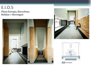 E.I.O.5 Plaza Europa, Barcelona Roldan + Berengué Circulação 