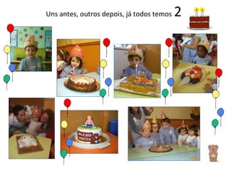 Uns antes, outros depois, já todos temos   2 