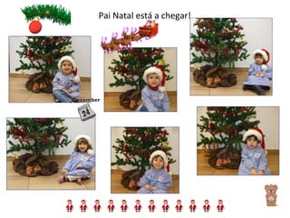 Pai Natal está a chegar! 