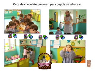 Ovos de chocolate procurar, para depois os saborear. 