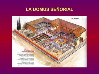 LA DOMUS SEÑORIAL 