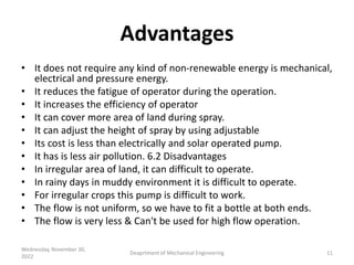 Advantages
• It does not require any kind of non-renewable energy is mechanical,
electrical and pressure energy.
• It redu...