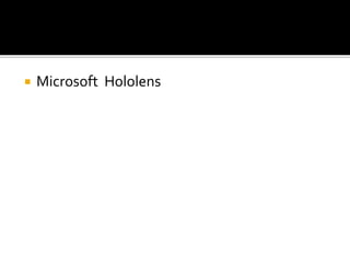  Microsoft Hololens
 