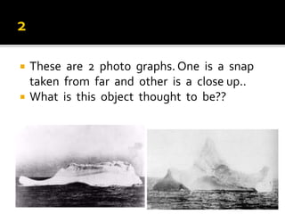  These are 2 photo graphs. One is a snap
taken from far and other is a close up..
 What is this object thought to be??
 