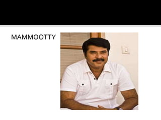 MAMMOOTTY
 