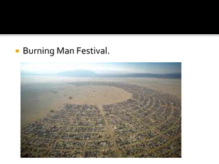  Burning Man Festival.
 
