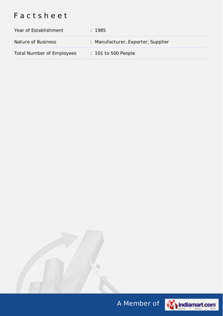 Factsheet
Year of Establishment

: 1985

Nature of Business

: Manufacturer, Exporter, Supplier

Total Number of Employees

: 101 to 500 People

A Member of

 