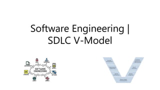 Software Engineering |
SDLC V-Model
 