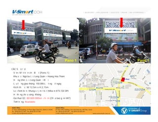 Pano 1 Pano 1
CÁC SỐ LIỆU
● Vị trí: Mặt tiền chợ Bưởi (Pano 1)
● Khu vực: Ngã ba Lạc Long Quân – Hoàng Hoa Thám
● Hướng nhìn: Lạc Long Quân đi Bưởi
● Lưu lượng giao thông: 150.000 Lượt người/ ngày
● Kích thước: W 12,5m x H 2,15m
● Loại hình biển: Khung sắt, mặt bạt hiflex in KTS 720 DPI
● Hệ thống chiếu sáng: Không
● Giá thuê QC: 80.000.000vnđ/năm (Chưa bao gồm VAT)
● Tình trạng: Available
Pano 1 Pano 1
 