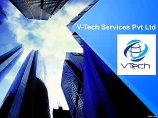 V-Tech Services Pvt Ltd
Logo
 