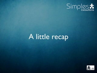 A little recap
 