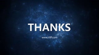 THANKS
www.VIP.com
 