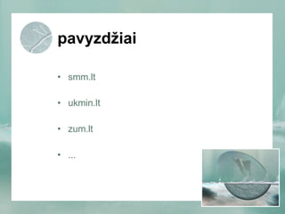 pavyzdžiai smm.lt ukmin.lt zum.lt ... 