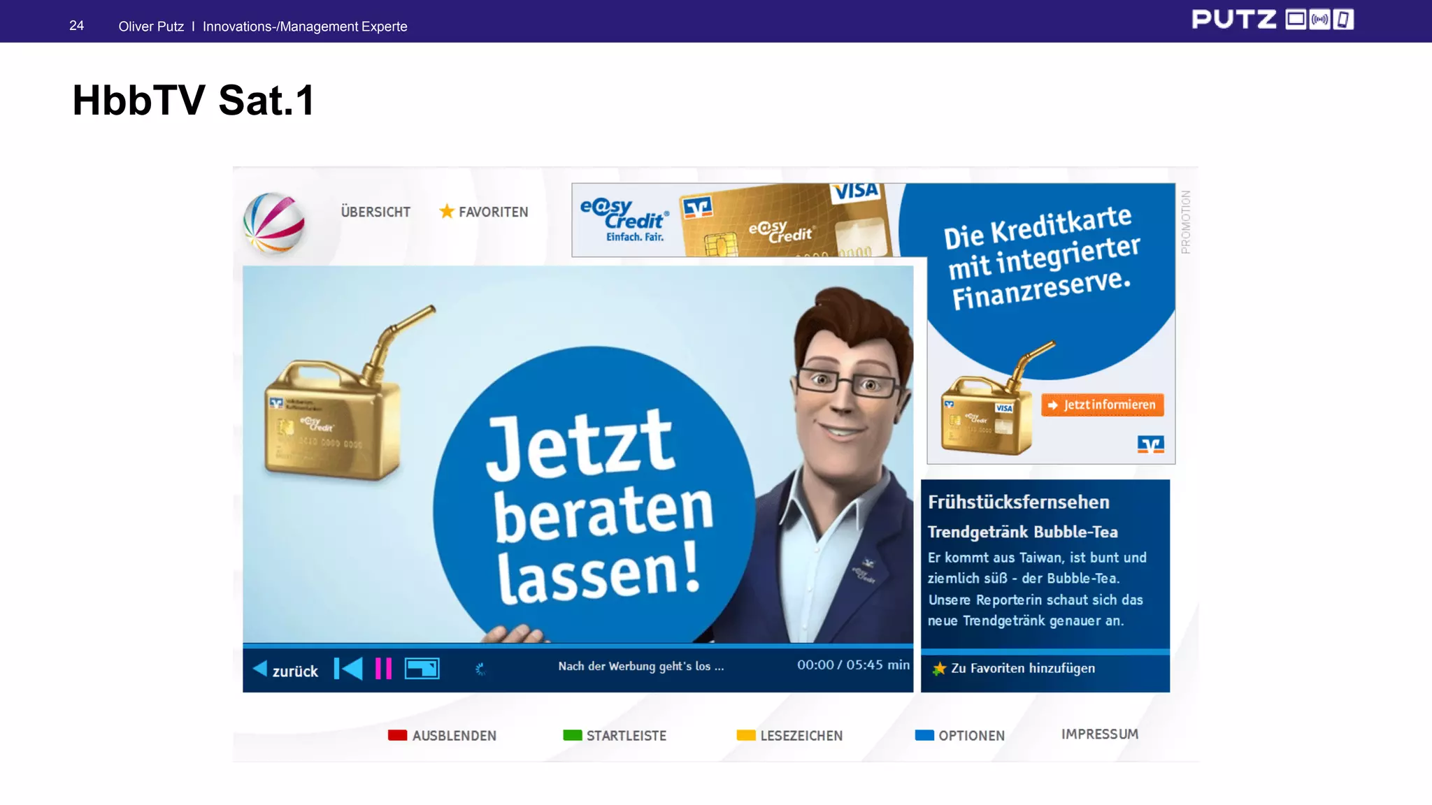 Oliver Putz I Innovations-/Management Experte24
HbbTV Sat.1
 