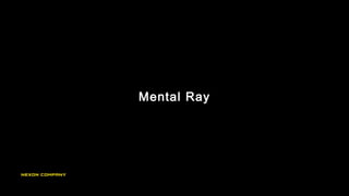 Mental Ray
 