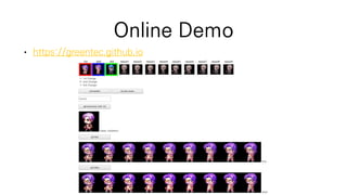 Online Demo
• https://greentec.github.io
 