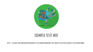 exemplo teste web
https://github.com/mayribeirofernandes/testesrobotframework/tree/master/SuitePalestraGUTS/SuiteExemploWEB
 
