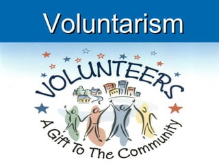 VoluntarismVoluntarism
 