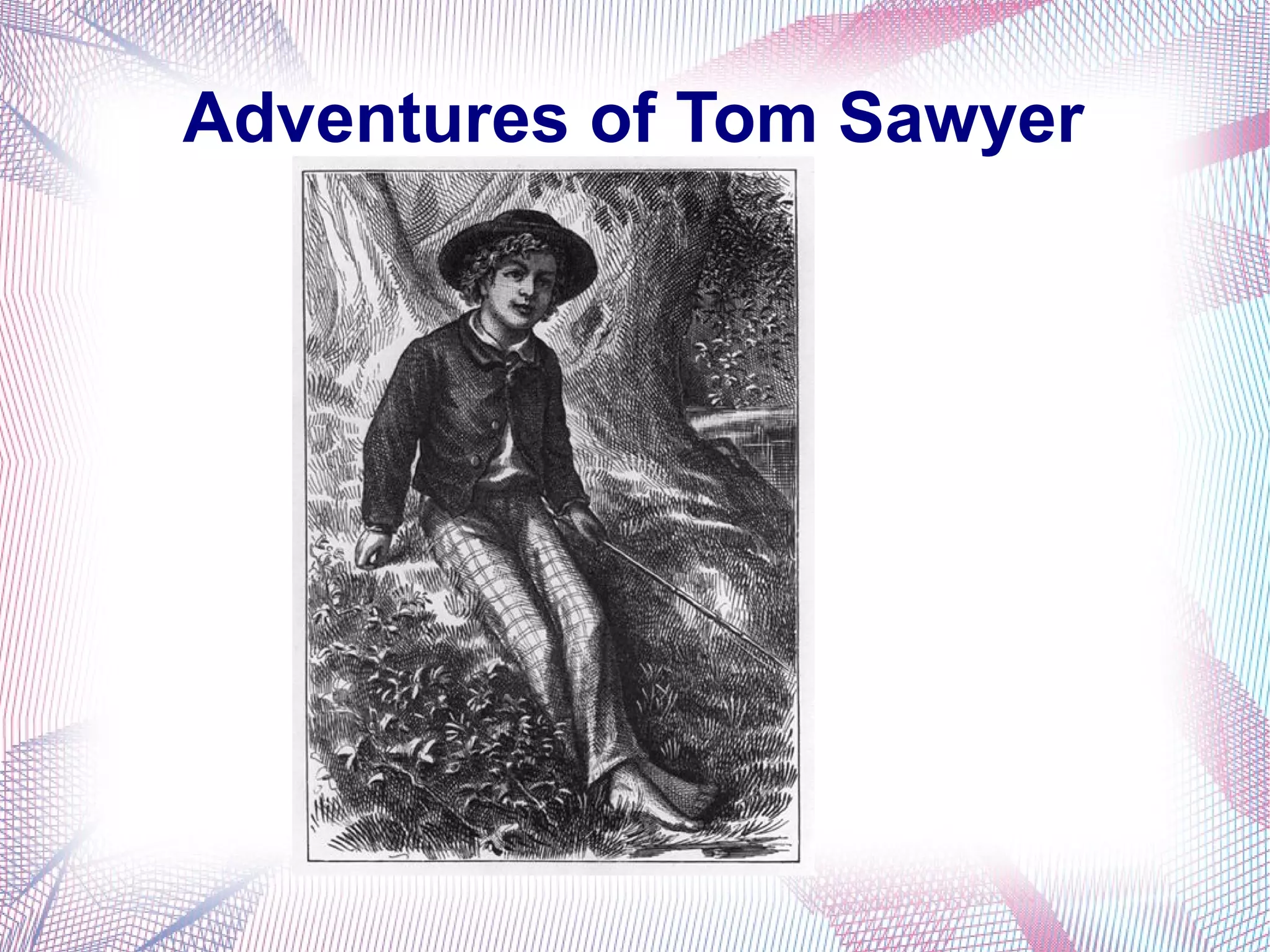 Adventures of Tom Sawyer
 