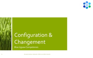 Configuration &
Changement
Blue Jigsaw Competensis
Blue Jigsaw Competensis - Reading Notes - PRINCE 2 by Eric NORIE - Editions ENI67
 